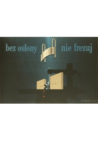 Bez osłony nie frezuj