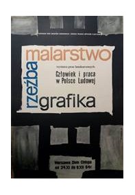 Człowiek i praca w Polsce Ludowej wystawa