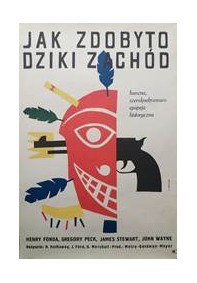 Jak zdobyto Dziki Zachód UWAGA JEST W TECZCE