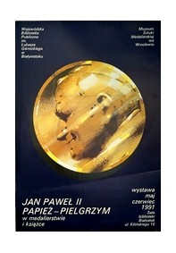 Jan Paweł II Papież pielgrzym w medalierstwie