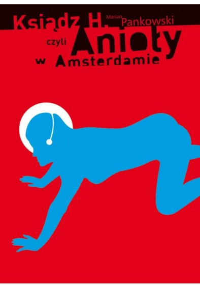 Ksiądz H. Czyli Anioły w Amsterdamie