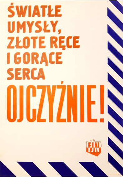 Światłe umysły, złote ręce i gorące serca OJCZYŹNIE! (literniczy)