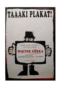 Taaaki plakat - wystawa W. Górki